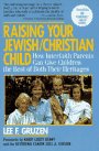 Raising Your Jewish/Christian Child How Interfaith Parents Can Give Children the Best of Both Their Heritages