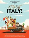 Let's Eat Italy!: Everything You Want to Know About Your Favorite Cuisine