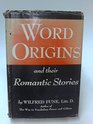 Word Origins and Their Romantic Stories