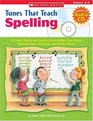 Tunes That Teach Spelling: 12 Lively Tunes And Hands-on Activities That Teach Spelling Rules, Patterns, And Tricky Words; Grades 3-6