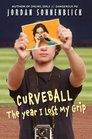 Curveball The Year I Lost My Grip