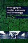 AlkaliAggregate Reaction in Concrete Roads  Bridges