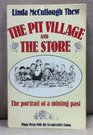 The Pit Village and the Store The Portrait of a Mining Past
