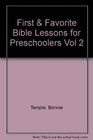 First  Favorite Bible Lessons for Preschoolers Vol 2