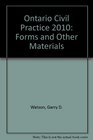 Ontario Civil Practice 2010 Forms and Other Materials