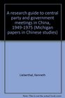 A Research Guide to Central Party and Government Meetings in China 194987
