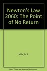 Newton's Law 2060 The Point of No Return