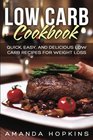 Low Carb Cookbook Quick Easy and Delicious Low Carb Recipes for Weight Loss
