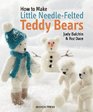 Little NeedleFelted Teddy Bears