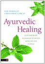 Ayurvedic Healing Contemporary Maharishi Ayurveda Medicine and Science