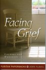 Facing Grief Counsel For Mourners