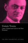 Unholy Trinity Labor Capital and Land in the New Economy
