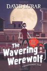 The Wavering Werewolf: A Monsterrific Tale (Monsterrific Tales)