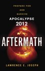 Aftermath Prepare for and Survive Apocalypse 2012