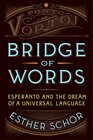 Bridge of Words: Esperanto and the Dream of a Universal Language