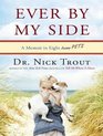 Ever by My Side A Memoir in Eight  Pets