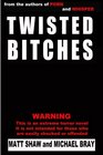 Twisted Bitches