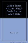 Caddis Super Hatches Hatch Guide for the United States