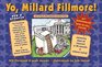 Yo Millard Fillmore