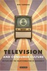 Television and Consumer Culture Britain and the Transformation of Modernity