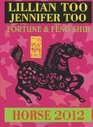 Lillian Too  Jennifer Too Fortune  Feng Shui 2012 Horse