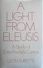 Light from Eleusis A Study of Ezra Pound's Cantos