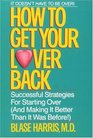 How to Get Your Lover Back  Successful Strategies for Starting Over