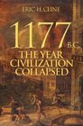 1177 BC The Year Civilization Collapsed