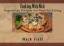 Cooking With Nick Vegetarian Recipes For Healthy Eating