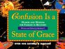 Confusion Is a State of Grace Humor and Wisdom for Families in Recovery
