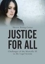 Justice for All Challenges of the Mentally Ill in the Legal System