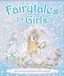 Fairytales for Girls: New and classic fairytales to share and enjoy