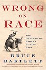 Wrong on Race The Democratic Party's Buried Past