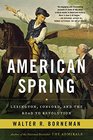 American Spring Lexington Concord and the Road to Revolution