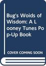 Bug's Woids of Wisdom A Looney Tunes PopUp Book