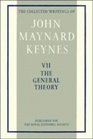 The Collected Writings of John Maynard Keynes: Volume 7, The General Theory of Employment, Interest and Money (The Collected Writings of John Maynard Keynes)