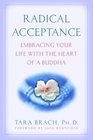 Radical Acceptance  Embracing Your Life With the Heart of a Buddha