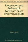 Prosecution and Defense of Forfeiture Cases
