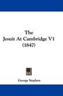 The Jesuit At Cambridge V1