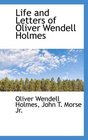 Life and Letters of Oliver Wendell Holmes