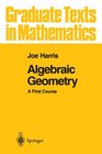Algebraic Geometry A First Course