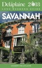 SAVANNAH  The Delaplaine 2018 Long Weekend Guide