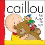 Caillou Puts Away His Toys (Backpack (Caillou))