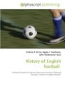 History of English football: Football, Football in England, Association football,  Medieval football, Timeline of English football
