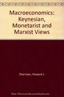 Macroeconomics Keynesian Monetarist and Marxist Views