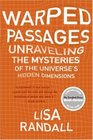 Warped Passages  Unraveling the Mysteries of the Universe's Hidden Dimensions