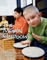 The Musical Classroom Backgrounds Models and Skills for Elementary Teaching Sixth Edition
