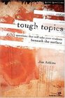 Tough Topics  600 Questions That Will Take Your Students Beneath the Surface