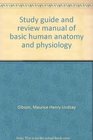 Study guide and review manual of basic human anatomy and physiology