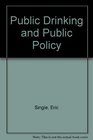 Public Drinking and Public Policy
